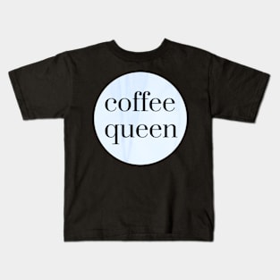 coffee queen blue Kids T-Shirt